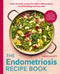 The Endometriosis Recipe book (Endo-friendly recipes to reduce inflammation, avoid bloating and ease pain) by Megan Hallett, 9780600640530