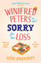 Winifred Peters Is Not Sorry for Her Loss (An Uplifting, Charming Story of Female Friendship Against the Odds) by Louise Jensen Duffy, 9781035427550