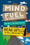 Mind Fuel for Young Explorers (Simple Ways to Build Mental Resilience) by Bear Grylls, Will Van Der Hart, 9781399806756
