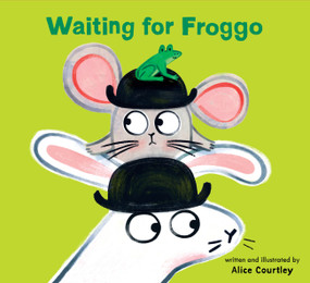 Waiting for Froggo by Alice Courtley, 9781454713548