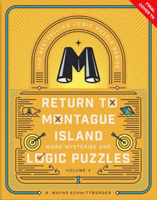 Return to Montague Island: More Mysteries and Logic Puzzles by R. Wayne Schmittberger, 9781454968085