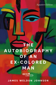 The Autobiography of an Ex-Colored Man by James Weldon Johnson, 9781454970873