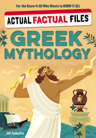 Actual Factual Files: Greek Mythology by Ali Adams, 9781523535934