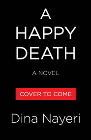 A Happy Death (A Novel) by Dina Nayeri, 9781523536542