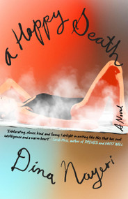 A Happy Death (A Novel) by Dina Nayeri, 9781523536542