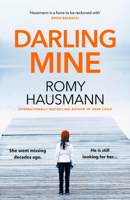Darling Mine (prepare to be hooked by this unputdownable true crime thriller) by Romy Hausmann, 9781529446722