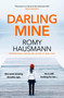 Darling Mine (prepare to be hooked by this unputdownable true crime thriller) by Romy Hausmann, 9781529446722