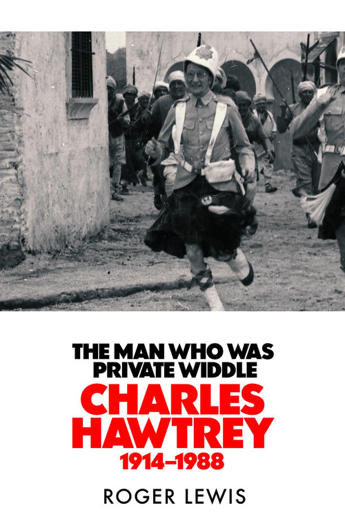 The Man Who Was Private Widdle by Roger Lewis, 9781529450316