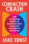 Connection Crash (How Co-Regulation Rebuilds the Relationship Skills Technology Took From Us (and Our Kids)) by Jake Ernst, 9781538778845