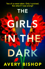 The Girls in the Dark by Avery Bishop, 9781538788226