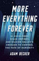 More Everything Forever (AI Overlords, Space Empires, and Silicon Valley's Crusade to Control the Fate of Humanity) by Adam Becker, 9781541609686