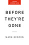Before They're Gone (The Rough-and-Tumble Fight to Save America's Wildlife) by Mark Kenyon, 9781541704985