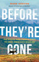 Before They're Gone (The Rough-and-Tumble Fight to Save America's Wildlife) by Mark Kenyon, 9781541704985