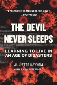 The Devil Never Sleeps (Learning to Live in an Age of Disasters) by Juliette Kayyem, 9781541706606