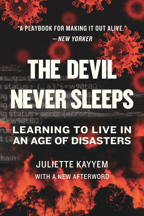 The Devil Never Sleeps (Learning to Live in an Age of Disasters) by Juliette Kayyem, 9781541706606