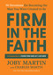 Firm in the Faith (90 Devotions for Becoming the Man You Were Created to Be) by Joby Martin, Charles Martin, 9781546016175