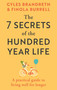 The 7 Secrets of the Hundred-Year Life (A Practical Guide to Living Well for Longer) by Gyles Brandreth, Finola Burrell, 9781804194294