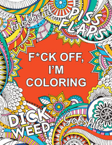 F*ck Off, I'm Colourig (A Sweary Coloring Book for Adults) by Summersdale Publishers, 9781806590483