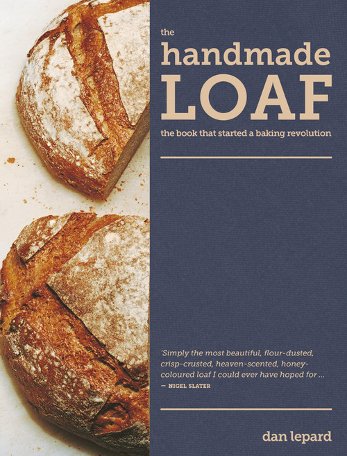 The Handmade Loaf (The book that started a baking revolution) by Dan Lepard, 9781846017940