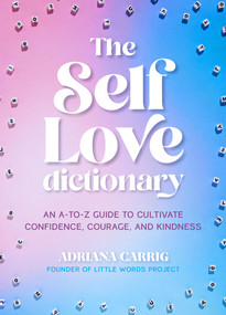 The Self-Love Dictionary (An A-to-Z Guide to Cultivating Inner Love) by Adriana Carrig, 9798317902506