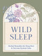 Wild Sleep (Herbal Remedies for Deep Rest & Nervous System Calm) by Brandon Elijah Scott, 9798317902889