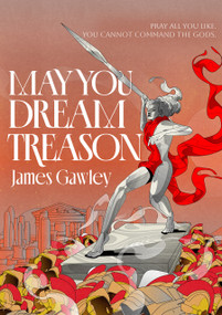 May You Dream Treason by James Gawley, 9781971703046
