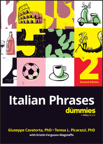 Italian Phrases For Dummies by Giuseppe Cavatorta, Teresa Picarazzi, Kristin Ferguson-Wagstaffe, 9781394455799