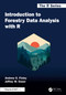 Introduction to Forestry Data Analysis with R by Andrew O. Finley, Jeffrey W. Doser, 9781032120270