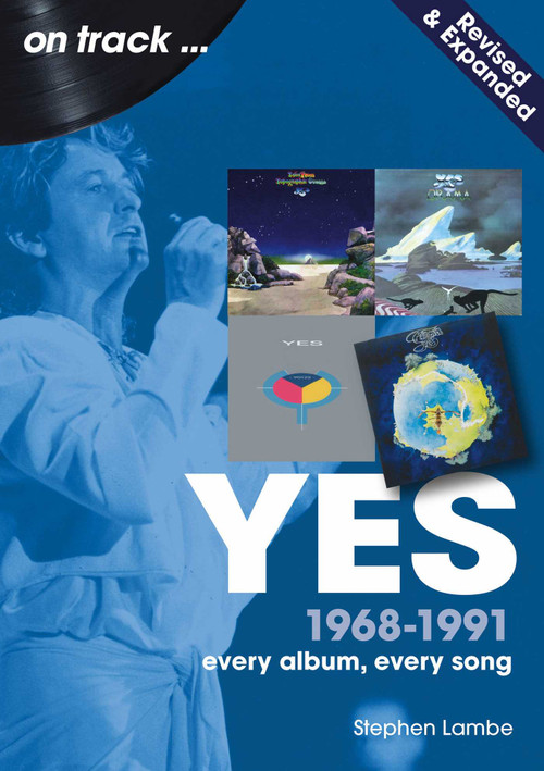 Yes On Track 1968-1991 (Every Album, Every Song) by Stephen Lambe, 9781789526523