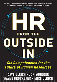 HR from the Outside In: Six Competencies for the Future of Human Resources by Mike Ulrich, Jon Younger, Wayne Brockbank, David Ulrich, 9780071802666