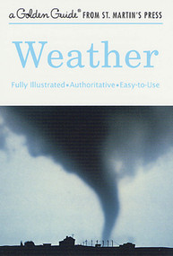 Weather (A Fully Illustrated, Authoritative and Easy-to-Use Guide) by Paul E. Lehr, R. Will Burnett, Herbert S. Zim, Harry McKnaught, 9781582381596