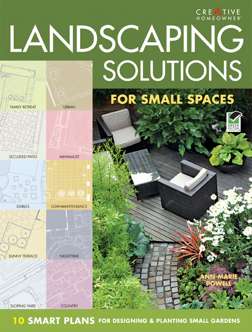 Landscaping Solutions for Small Spaces (10 Smart Plans for Designing & Planting Small Gardens) by Anne-Marie Powell, 9781580115230