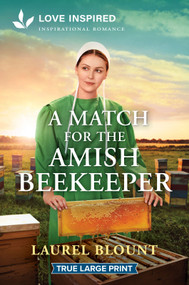 A Match for the Amish Beekeeper (An Uplifting Inspirational Romance) by Laurel Blount, 9781335984975