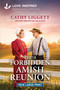 Their Forbidden Amish Reunion (An Uplifting Inspirational Romance) by Cathy Liggett, 9781335984982