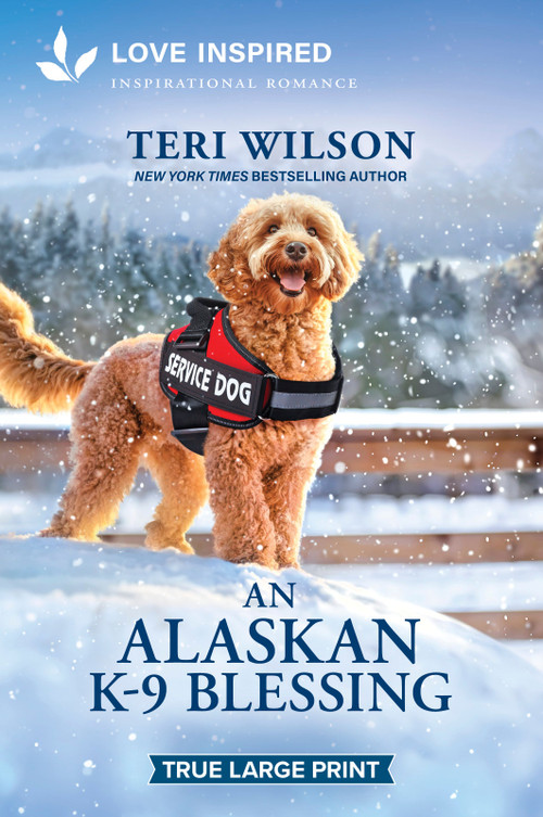 An Alaskan K-9 Blessing (An Uplifting Inspirational Romance) by Teri Wilson, 9781335984999