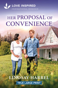 Her Proposal of Convenience (An Uplifting Inspirational Romance) by Lindsay Harrel, 9781335985002