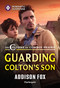 Guarding Colton's Son by Addison Fox, 9781335185297