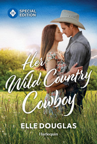 Her Wild Country Cowboy (A Small Town Tennessee Country Romance) by Elle Douglas, 9781335473028