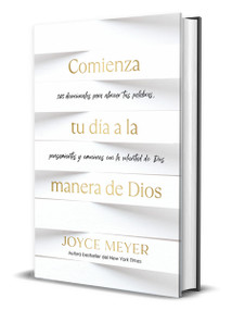Comienza tu día a la manera de Dios: 365 devocionales para alinear tus palabras, pensamientos y emociones con la voluntad de Dios .. (Spanish Edition) by Joyce Meyer, 9798890984937
