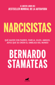 Narcisista (cambia a Narcisismo) / Narcissist (change to Narcissism) (Spanish Edition) by Bernardo Stamateas, 9786073874595
