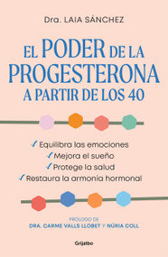 El poder de la progesterona a partir de los 40 / The Power of Progesterone After 40 (Spanish Edition) by Dra. Laia Sánchez, 9788425372063