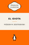 El idiota (Edición Icónica) / The Idiot (Spanish Edition) by Fiódor M. Dostoievski, 9788491058175