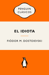 El idiota (Edición Icónica) / The Idiot (Spanish Edition) by Fiódor M. Dostoievski, 9788491058175