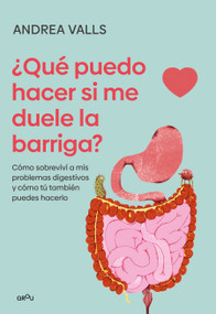 Qué puedo hacer si me duele la barriga / What Can I Do If My Stomach Hurts (Spanish Edition) by Andrea Valls Olaria, 9791387924904
