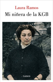 Mi niñera de la KGB / My KGB Nanny (Spanish Edition) by Laura Ramos, 9788426433497
