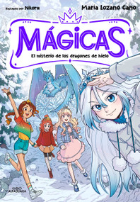 El misterio de los dragones de hielo / The Mystery of the Ice Dragons (Spanish Edition) by María Lozano Cano, 9791387741372