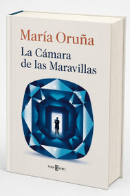 La cámara de las maravillas / The Chamber of Wonders (Spanish Edition) by María Oruña, 9788401038631