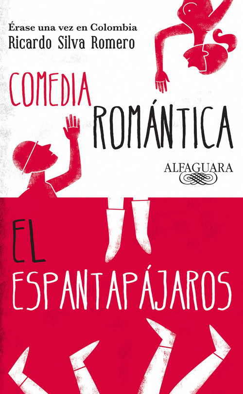 Comedia romántica - El espantapájaros / Romantic Comedy - The Scarecrow (Spanish Edition) by Ricardo Silva Romero, 9789587584691