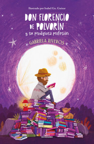 Don Florencio de polvorin / Don Florencio de Polvorin (Spanish Edition) by Gabriela Riveros, 9786073873451