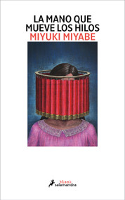 La mano que mueve los hilos / The Hand That Pulls the Strings (Spanish Edition) by Miyuki Miyabe, 9791387640934